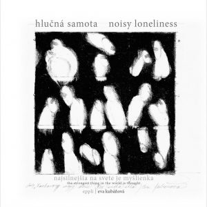 Hlučná samota | noisy loneliness | ilustrovaná filozofia, kniha eppli Evy Kubáňovej | vydavateľ: somastudio